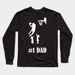 #1 Basketball Dad Long Sleeve T-Shirt